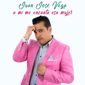 Juan Jose Vega – A Mi Me Encanta Esa Mujer